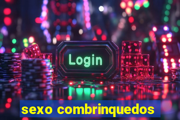 sexo combrinquedos